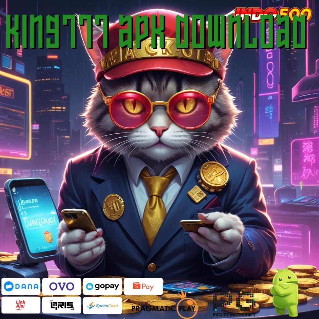 KING777 APK DOWNLOAD Aplikasi Dinamis Untuk Nasib Hoki