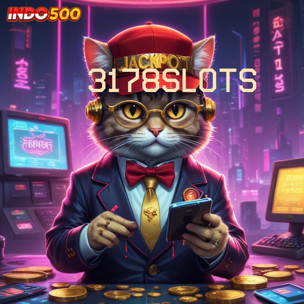 3178SLOTS ⚌ Versi Baru Spin Dengan Rasio Tinggi