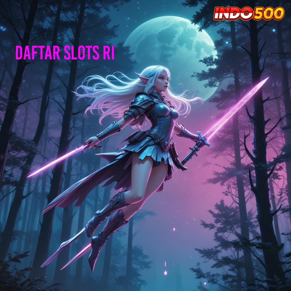 DAFTAR SLOTS RI Inovasi Spin Tanpa Batas Bonus Tiada Akhir