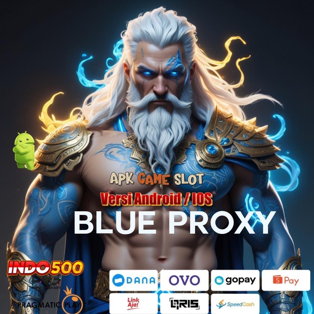 BLUE PROXY 🚀 langsung profit kode jackpot pasti