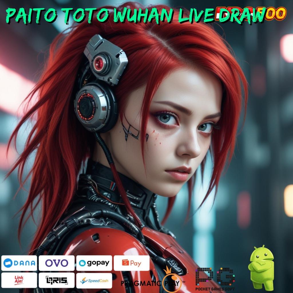 PAITO TOTO WUHAN LIVE DRAW serambi apk untuk versi game terbaik