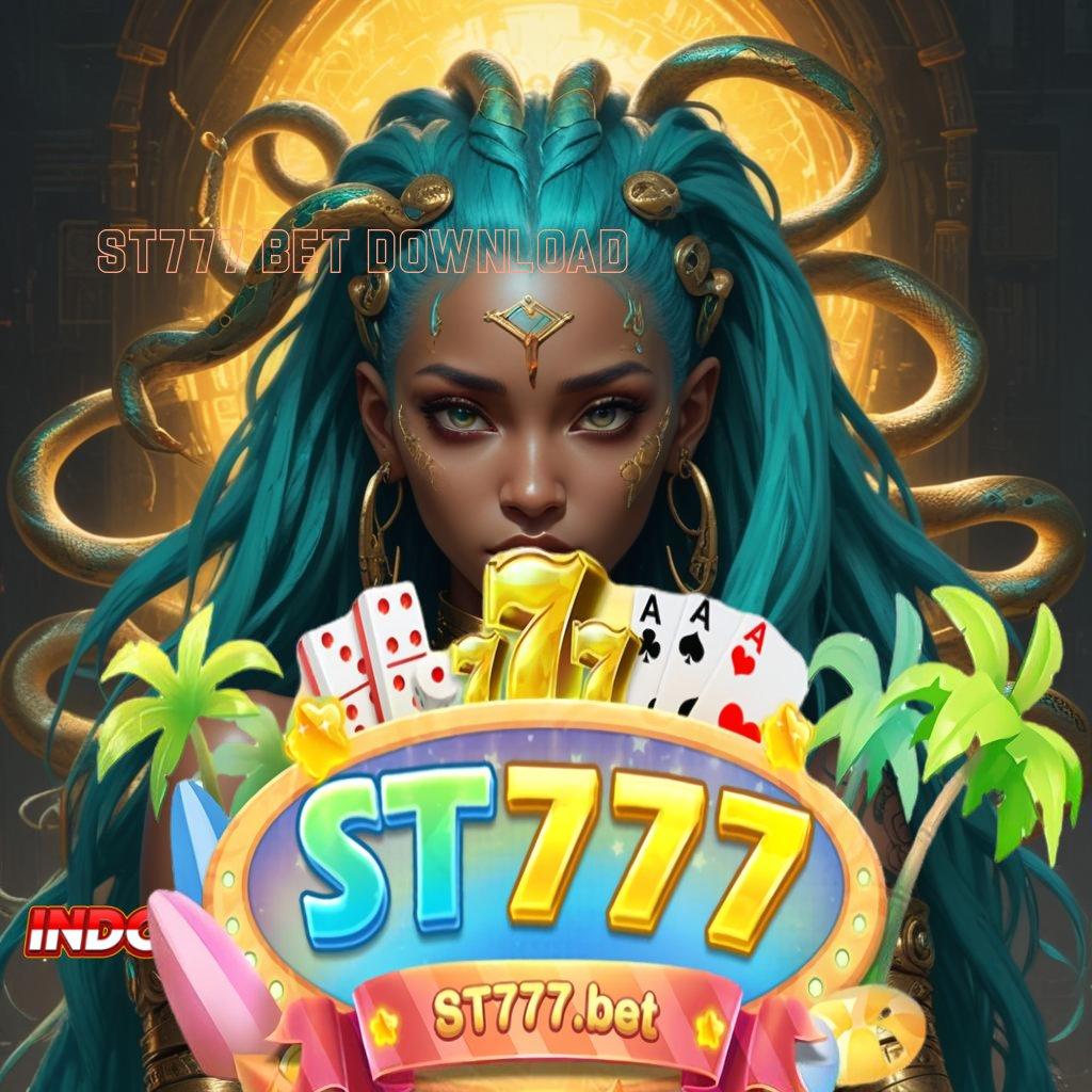 ST777 BET DOWNLOAD ➜ link slot internasional proses gacor dinamis