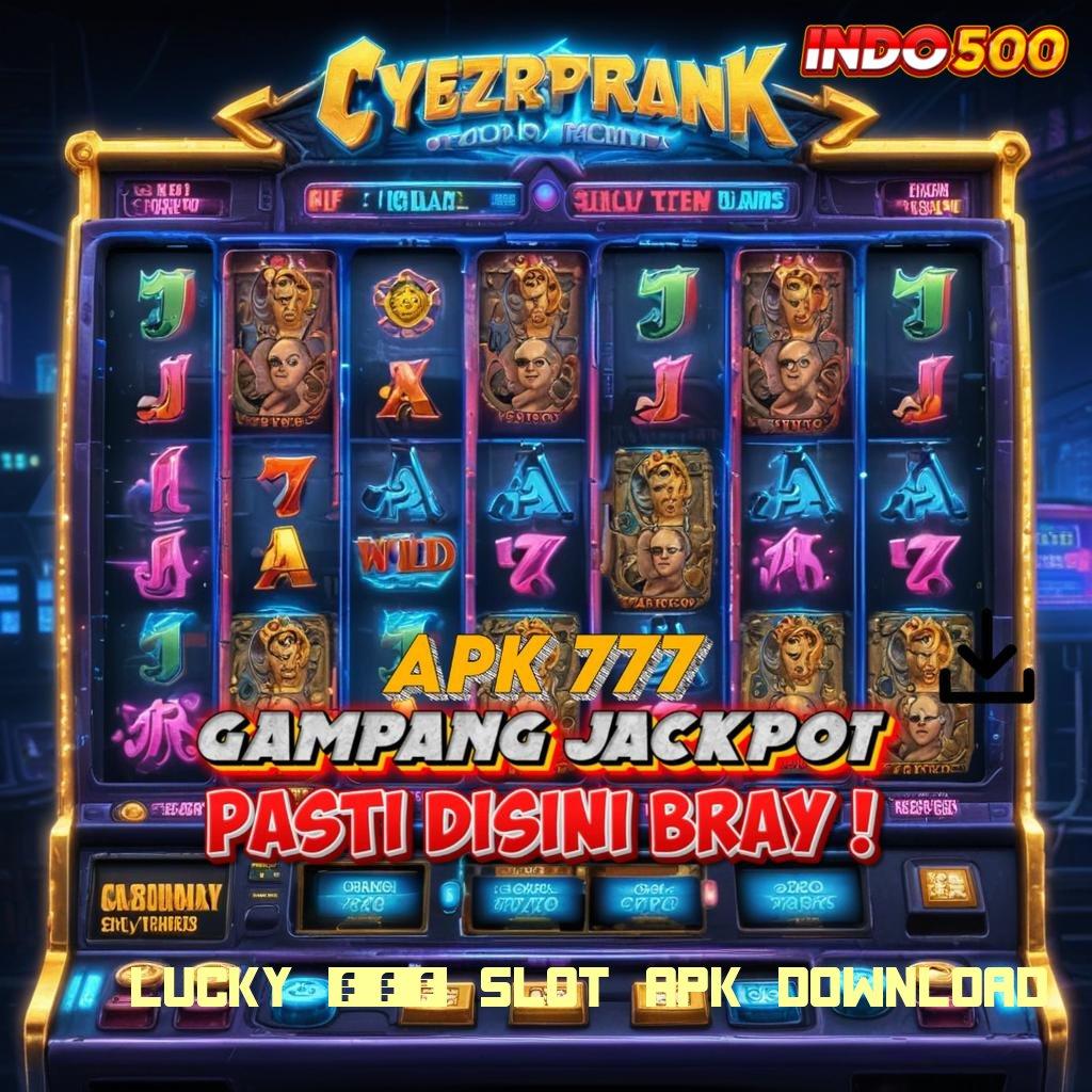 LUCKY 777 SLOT APK DOWNLOAD pangkalan area kerja penopang arena blok bangunan