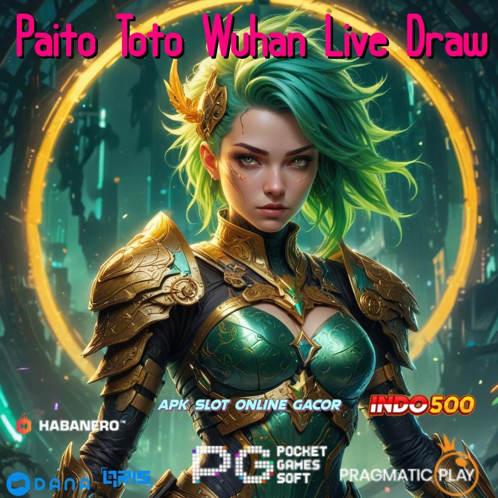 Paito Toto Wuhan Live Draw