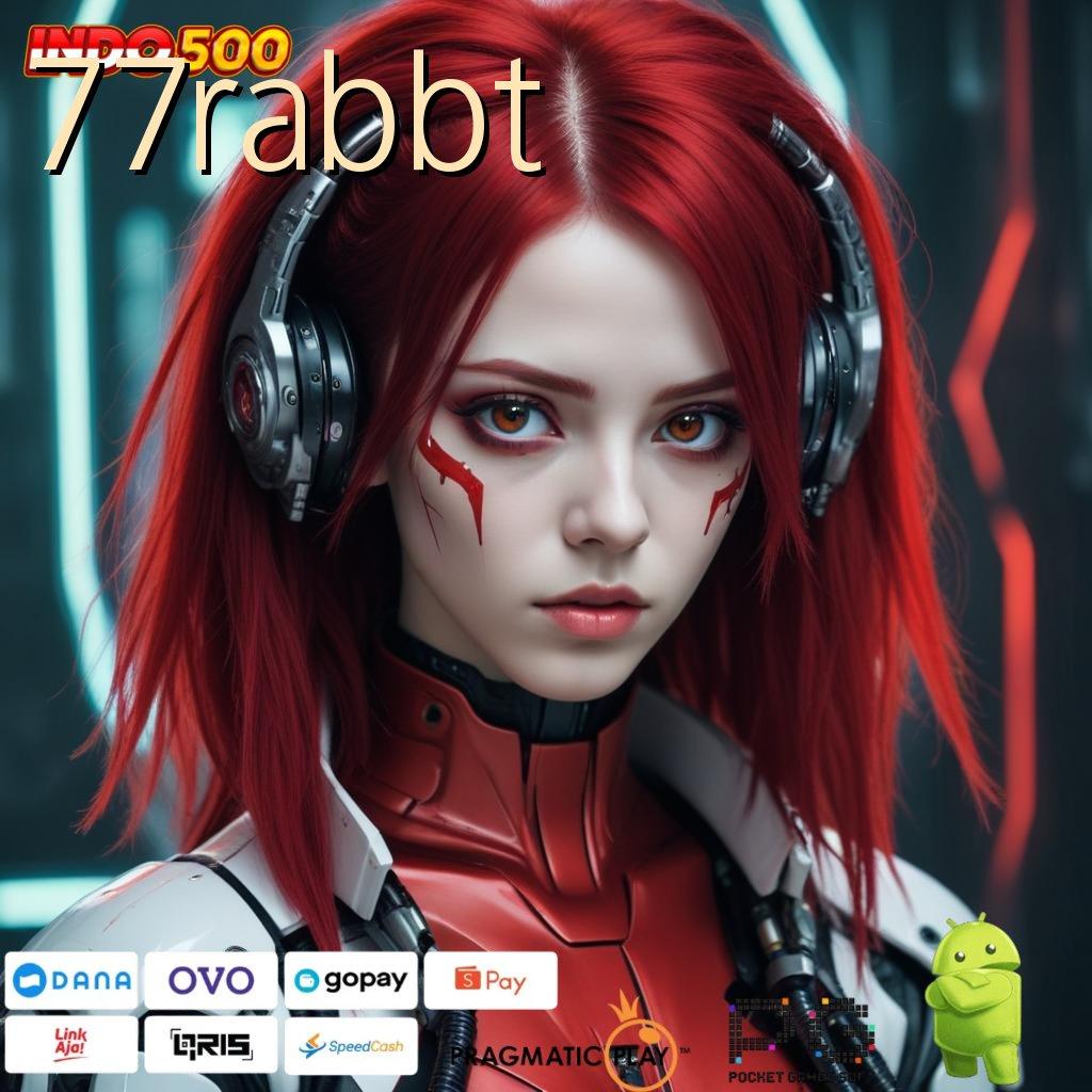 77RABBT Langsung Terima Bonus Apk Cheat Slot Gratis Terbaru