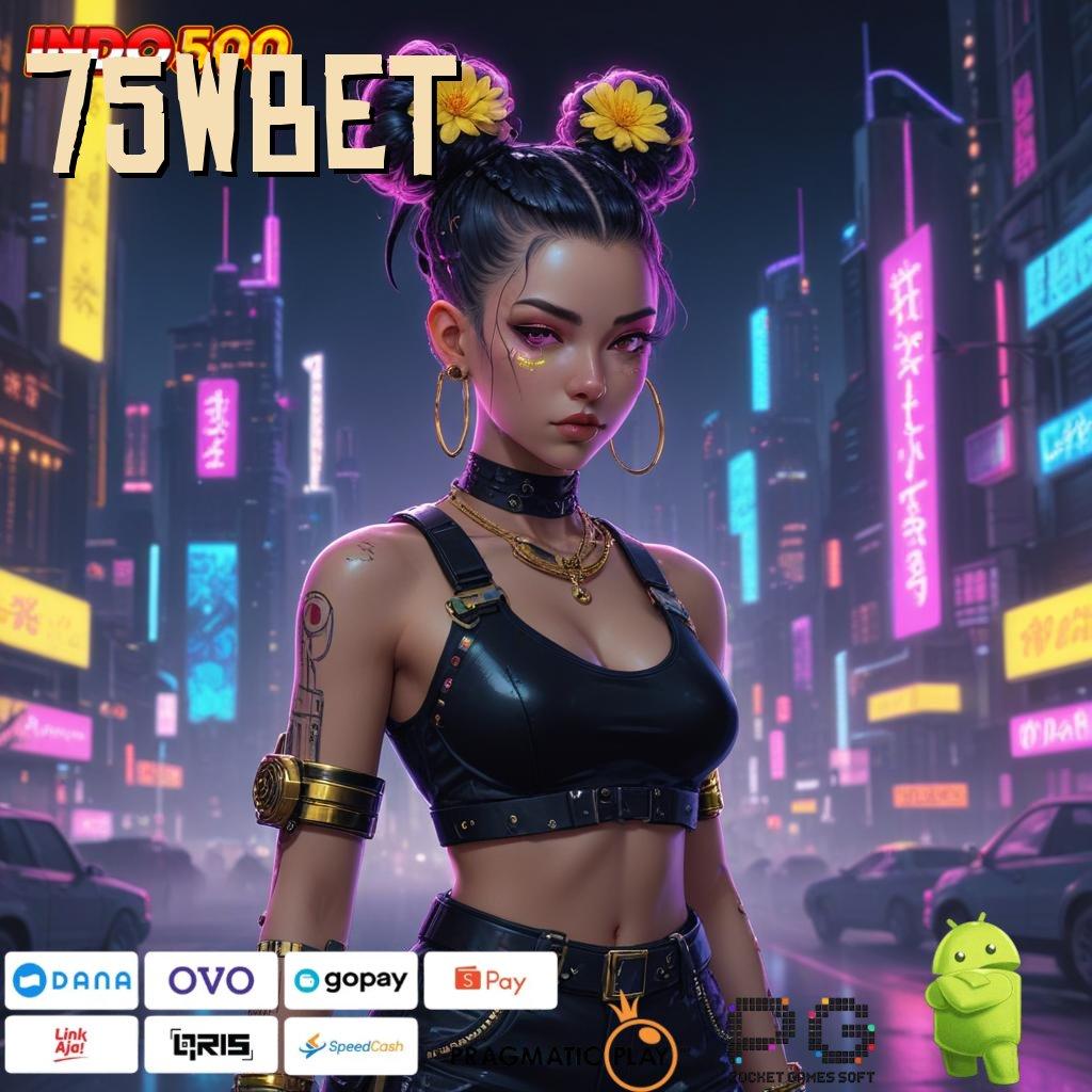 75WBET Scatter Hari Ini Langsung Login dan Coba