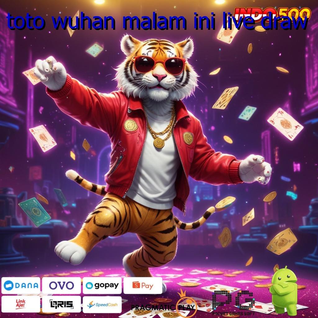 TOTO WUHAN MALAM INI LIVE DRAW slot payout dalam permainan baru untuk semua pemain