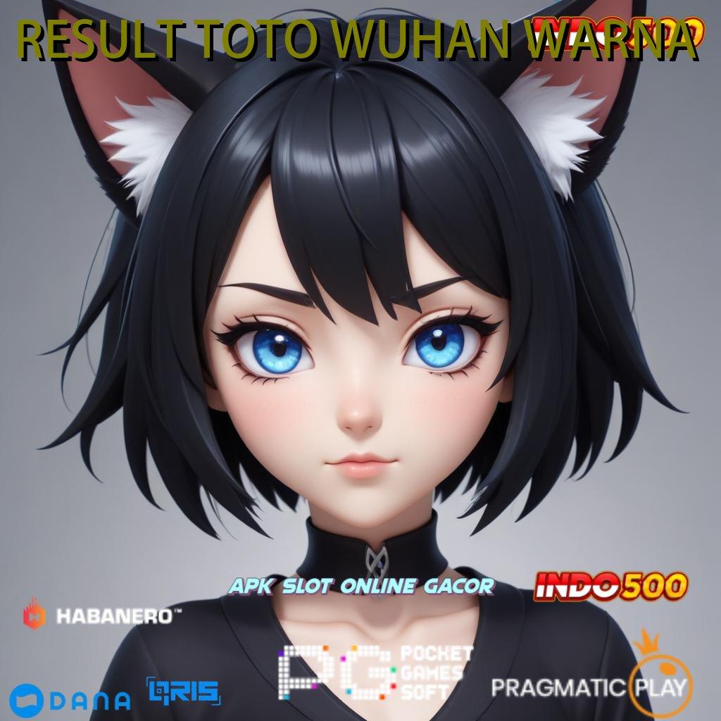 RESULT TOTO WUHAN WARNA 🎮 depo bca tanpa biaya 10k