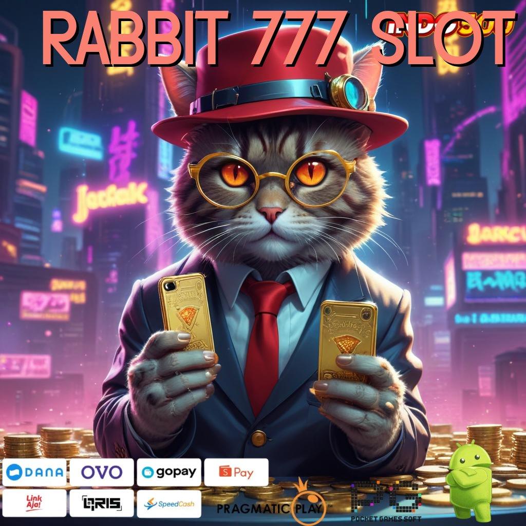 RABBIT 777 SLOT Depo Tanpa Potongan Idr 5 Dengan Privasi Terjaga