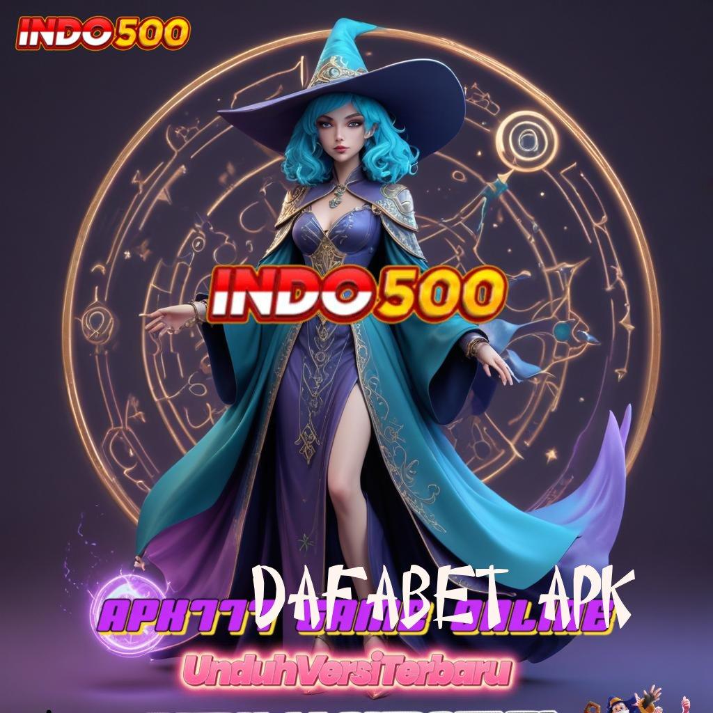 DAFABET APK ➜ model terbaru mudah banget teknologi baru