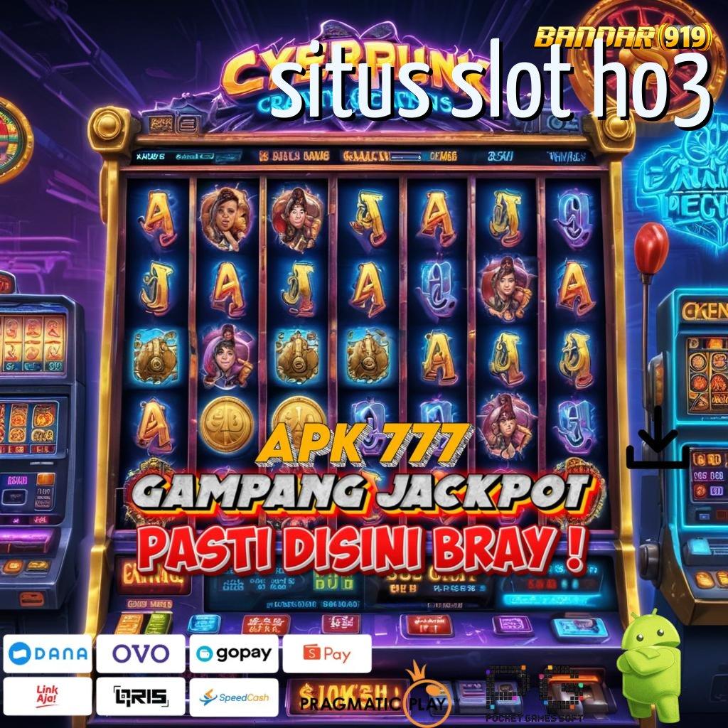 SITUS SLOT HO3 , Pola Rezeki Unggul di Rasio Sukses Puncak