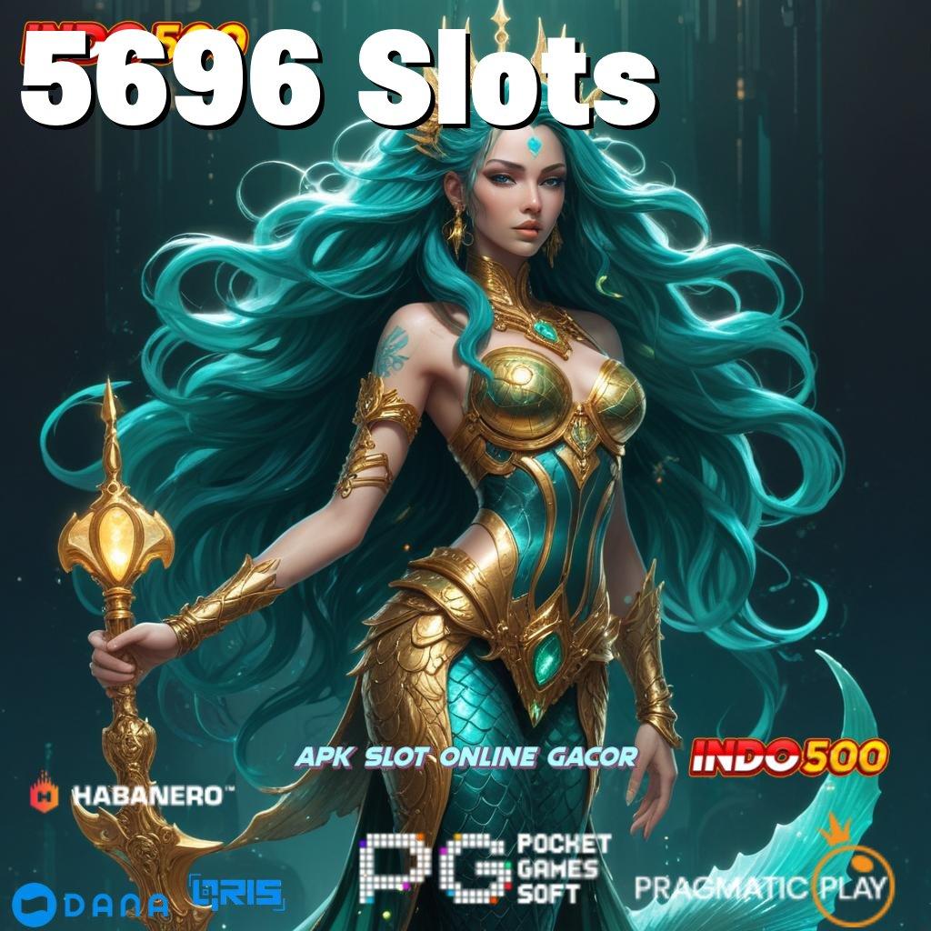 5696 Slots