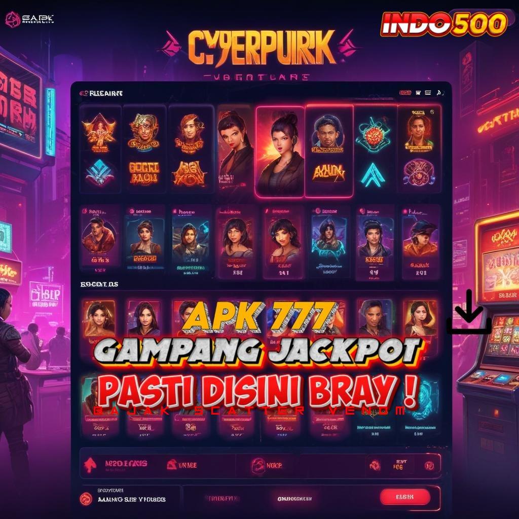 BAJAK SCATTER VENOM ⇏ game online slot 777 gacor resmi, link alternatif login praktis