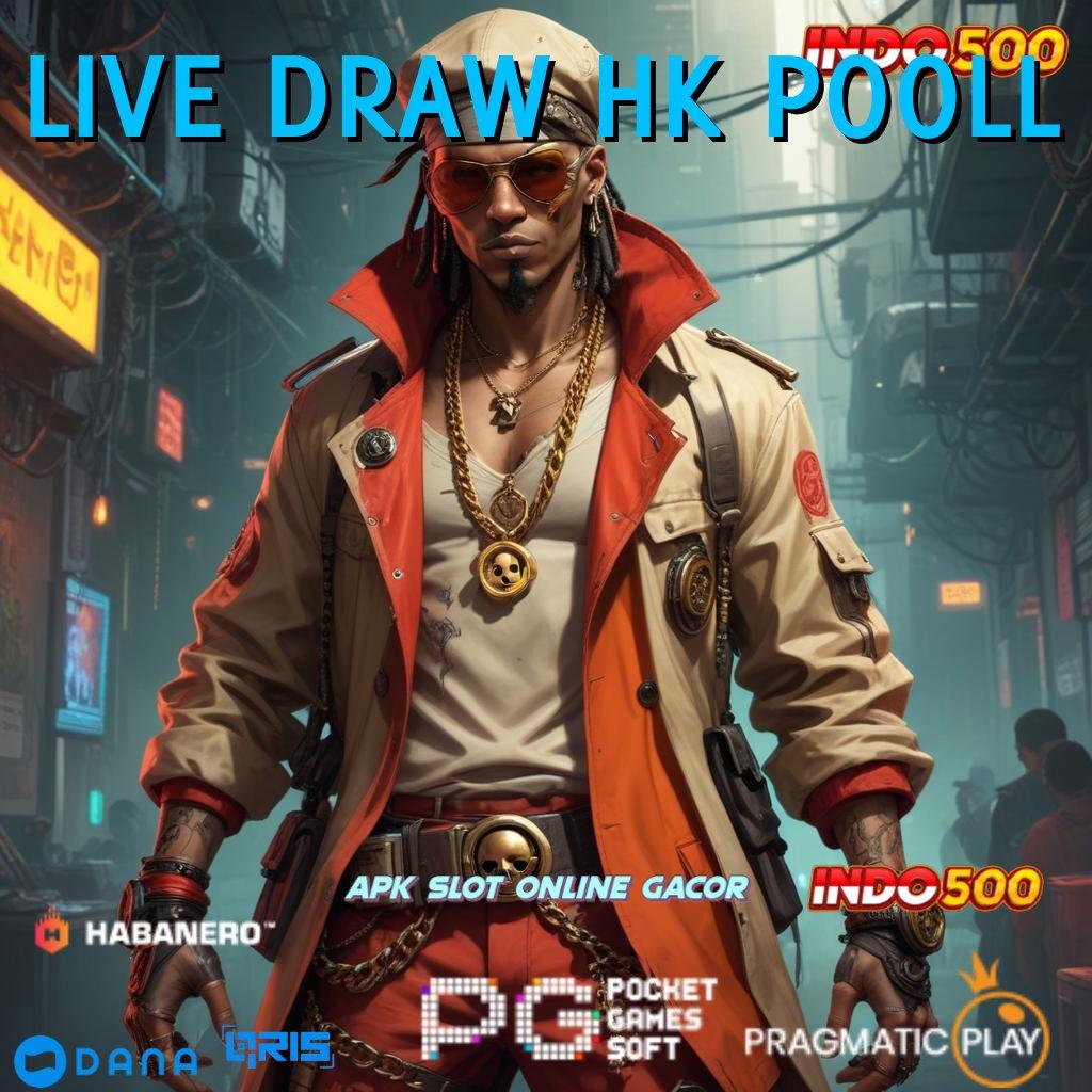 LIVE DRAW HK POOLL ↦ rute kemenangan yang aman