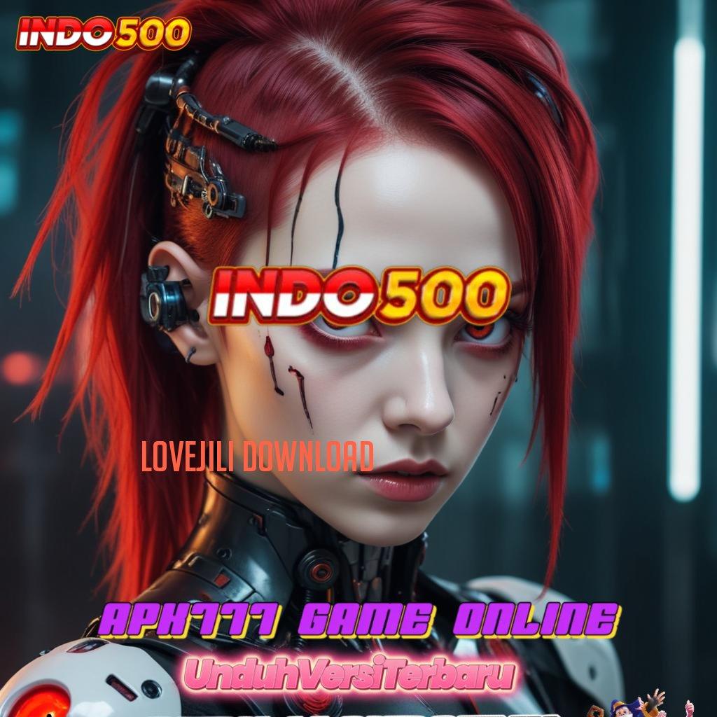 LOVEJILI DOWNLOAD , Slot Gratis Tanpa Deposit Cepat