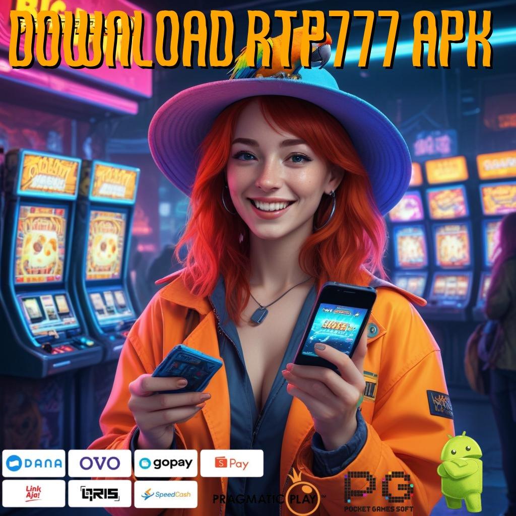 DOWNLOAD RTP777 APK # Uni(Versi New)tas Pintar Dengan Pengembangan Mesin Pemutar Fleksibel