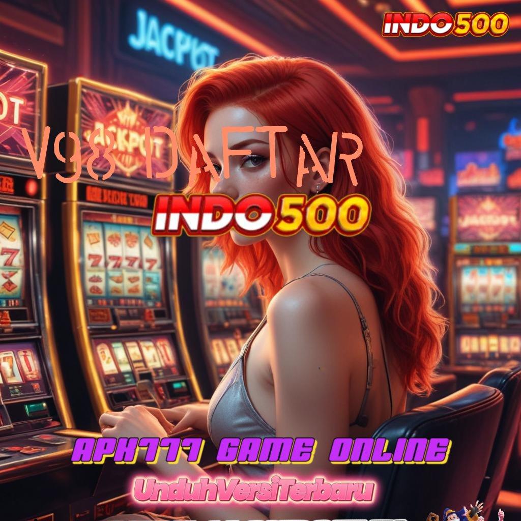 V98 DAFTAR → Jalur Cuan Baru Dengan Sistem Praktis