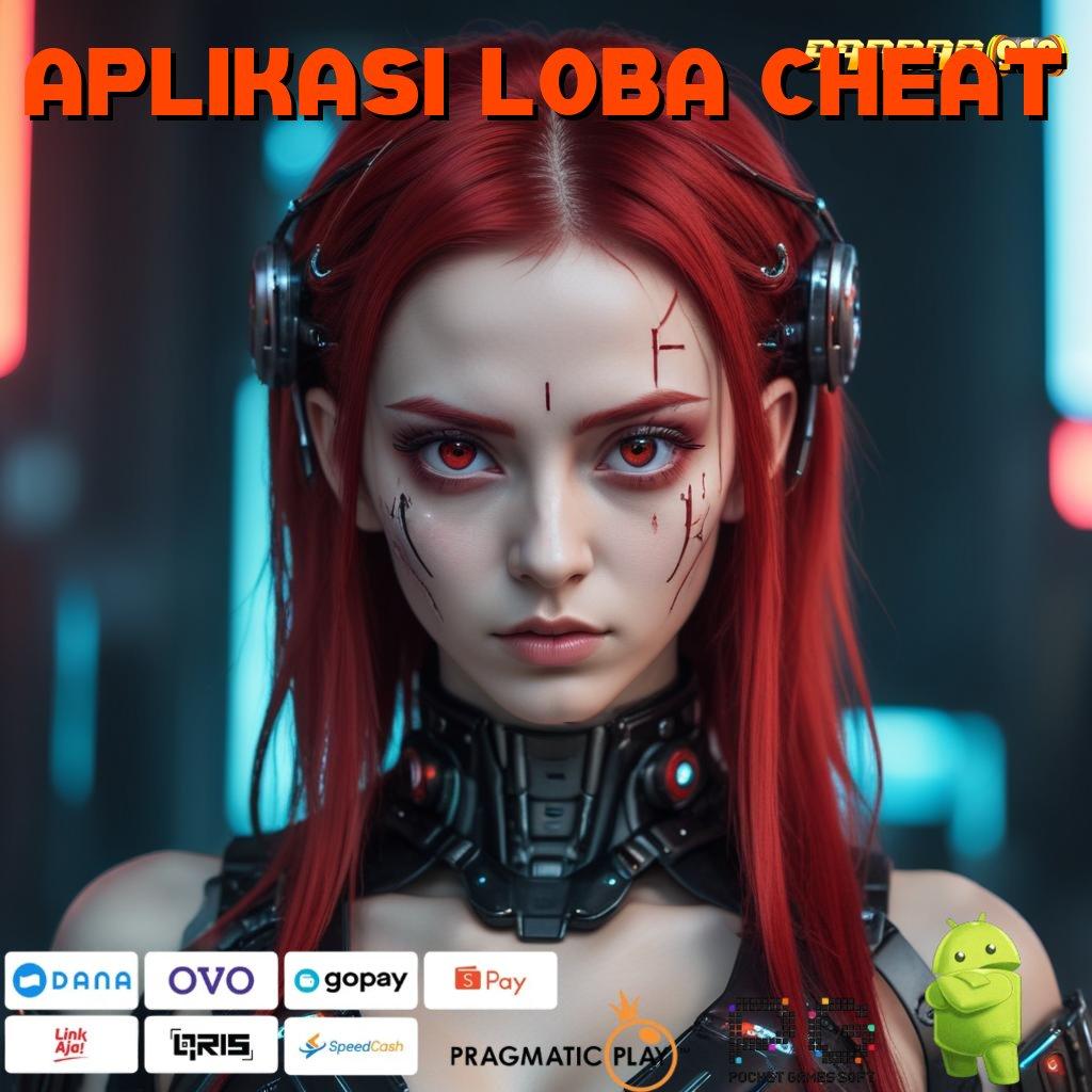 APLIKASI LOBA CHEAT > perubahan signifikan