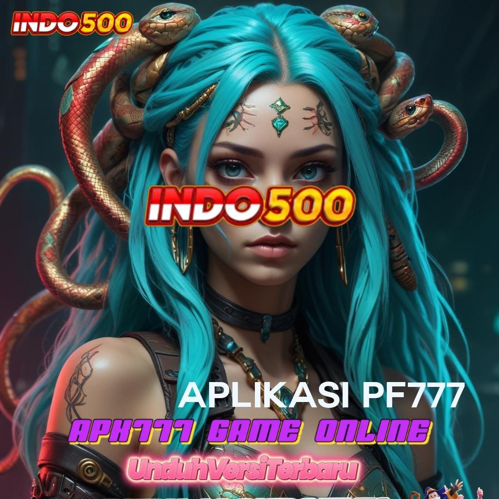 APLIKASI PF777 > maxwin terbuka akun prioritas terdepan depo shopeepay