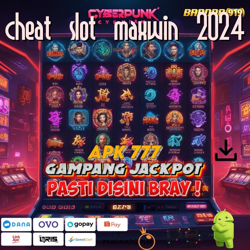 CHEAT SLOT MAXWIN 2024 > tangguh melesat jackpot gacor langsung wd