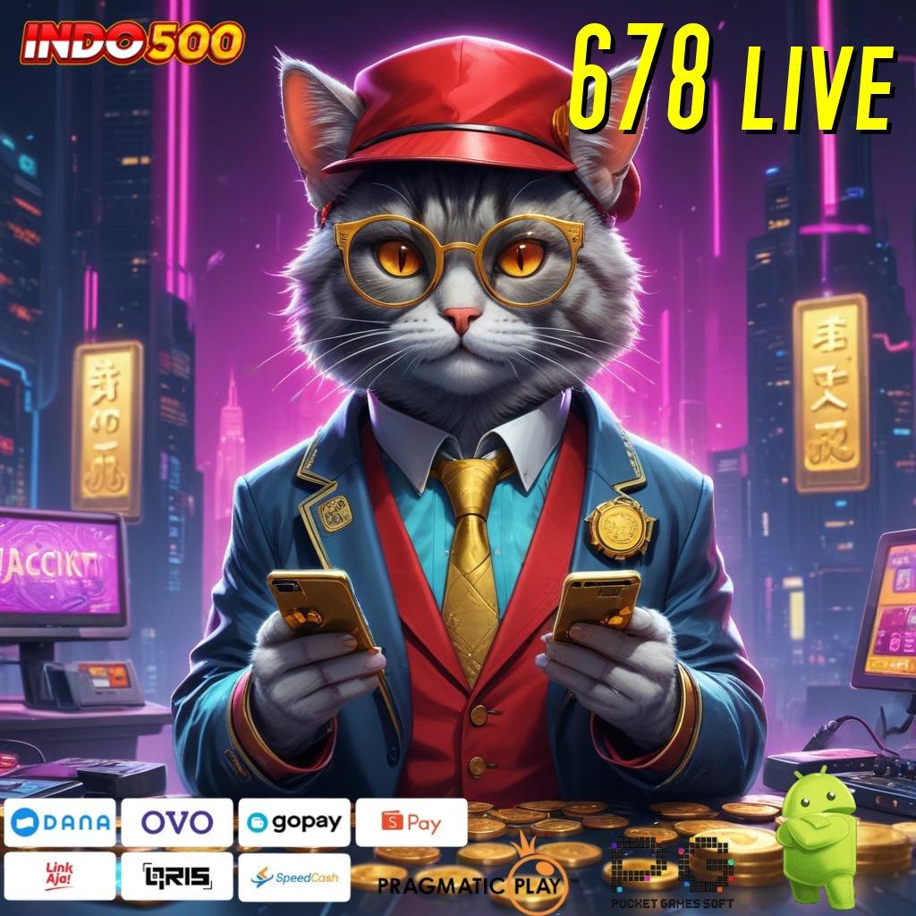 678 LIVE Bonus APK Pembaruan 60