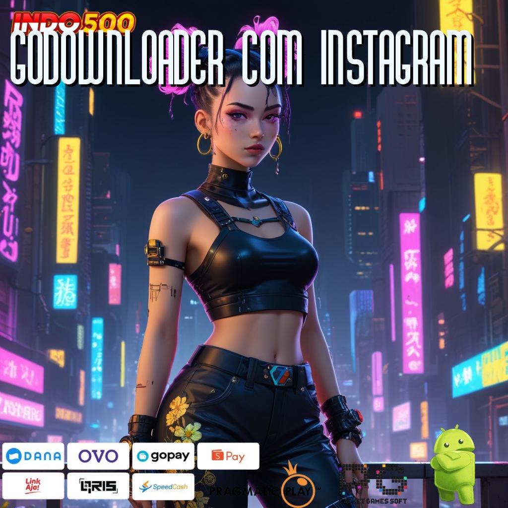 GODOWNLOADER COM INSTAGRAM Kaya Berlimpah Kerangka Modern