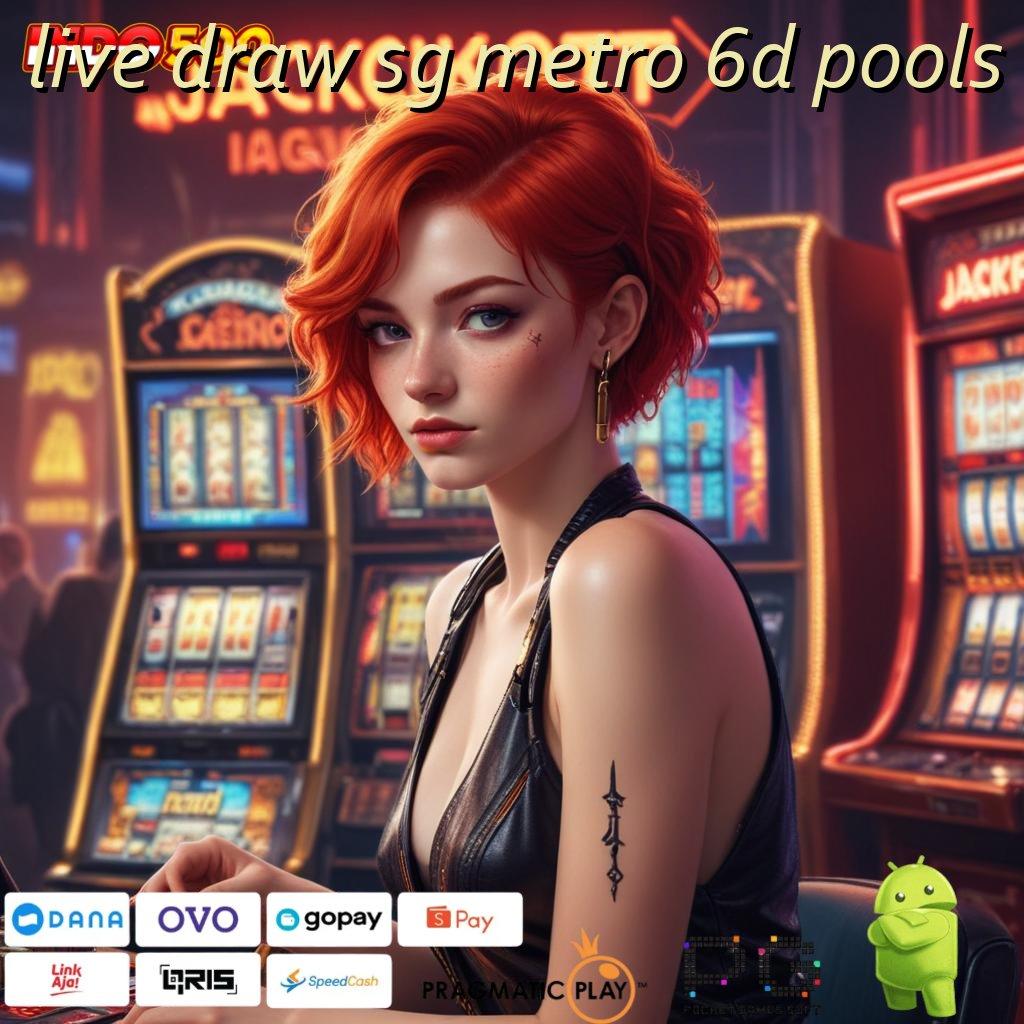 LIVE DRAW SG METRO 6D POOLS Depo Dana 20 000 Depo Dengan Dana Kecil Sekali