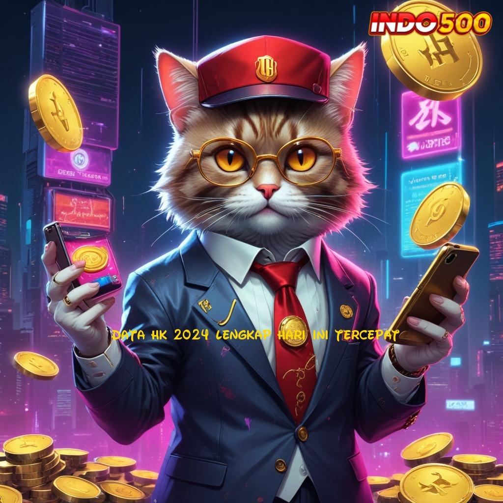 DATA HK 2024 LENGKAP HARI INI TERCEPAT uang receh jackpot tak terduga