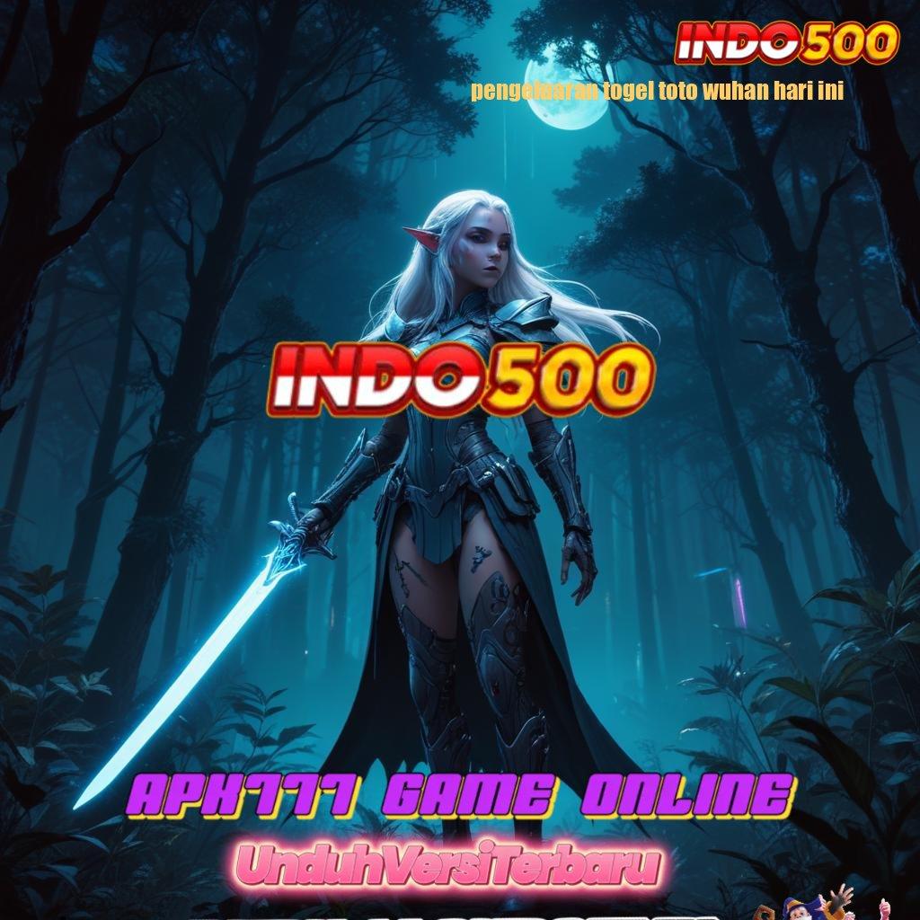 PENGELUARAN TOGEL TOTO WUHAN HARI INI 🔥 arena titik interaksi wadah medium struktur operasional