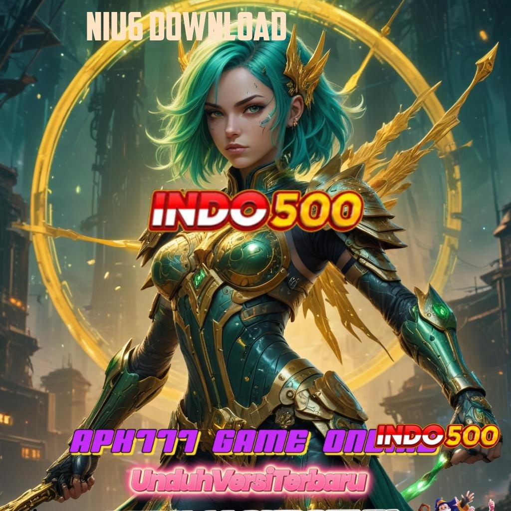 NIU6 DOWNLOAD 🎮 putar hoki dengan ambisi besar