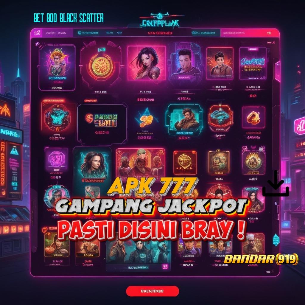 BET 800 BLACK SCATTER > metode juara petunjuk rejeki instan