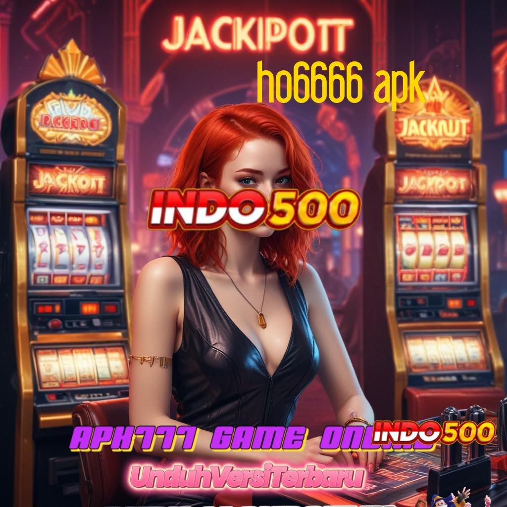 HO6666 APK ➰ Kesuksesan Akhir Modal Sedikit Sekali Untuk Deposit