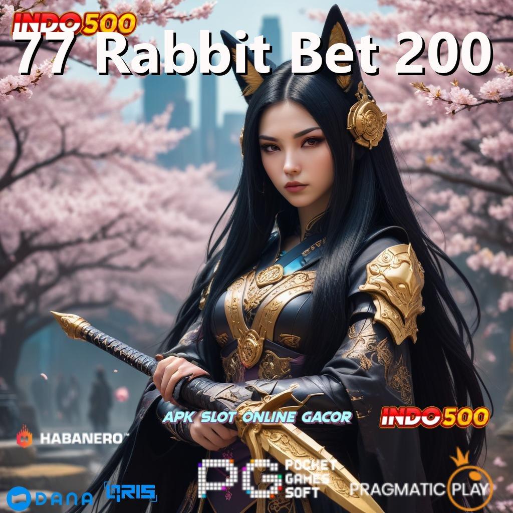 77 Rabbit Bet 200