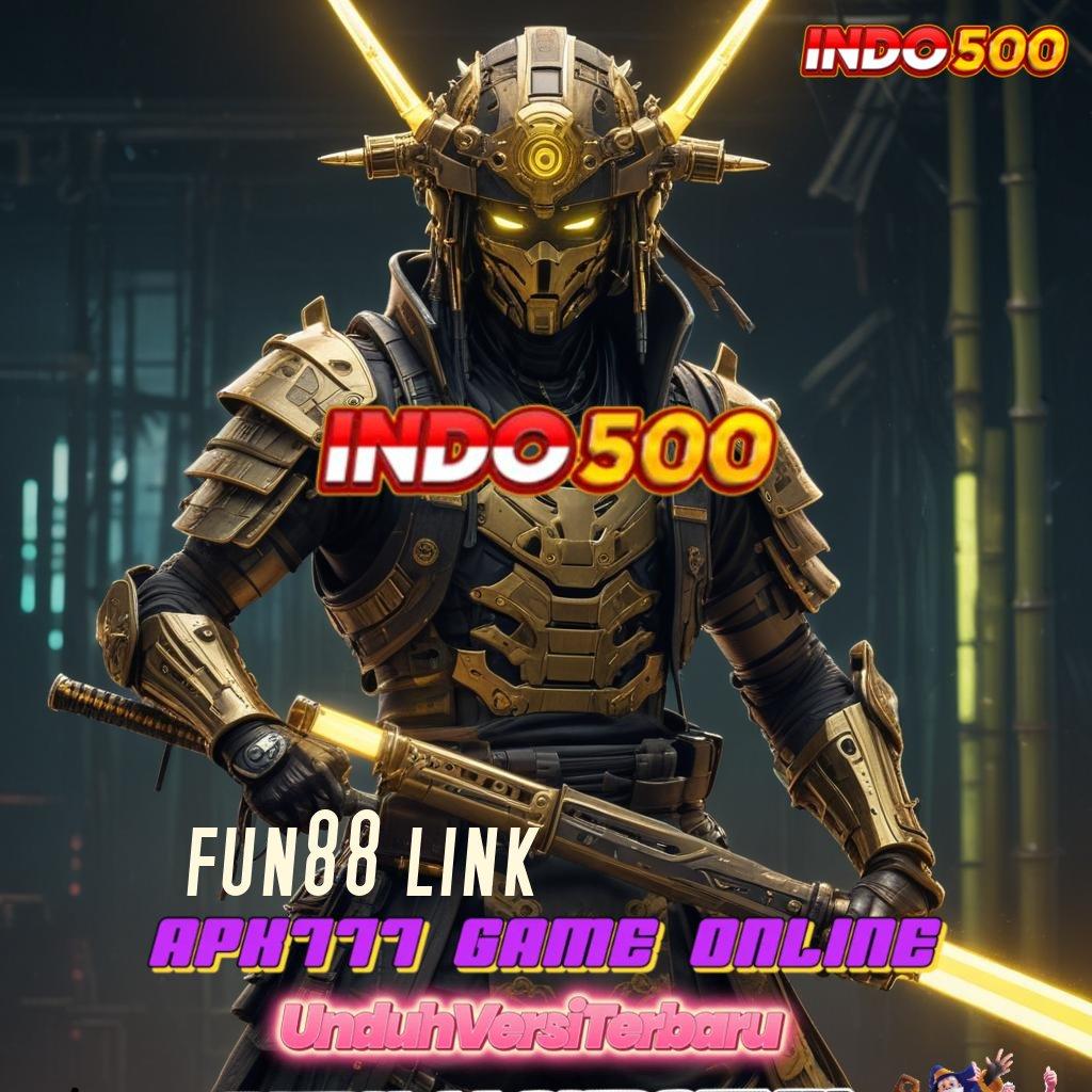 FUN88 LINK 🎮 Bonus Melimpah Dan Transaksi Kilat Tanpa Batas