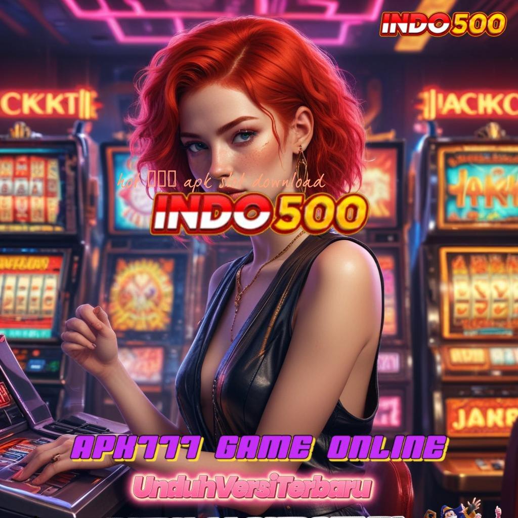 HOT 985 APK SLOT DOWNLOAD ➜ Pembaruan Gacor Dengan Fitur Untuk Semua Pemain