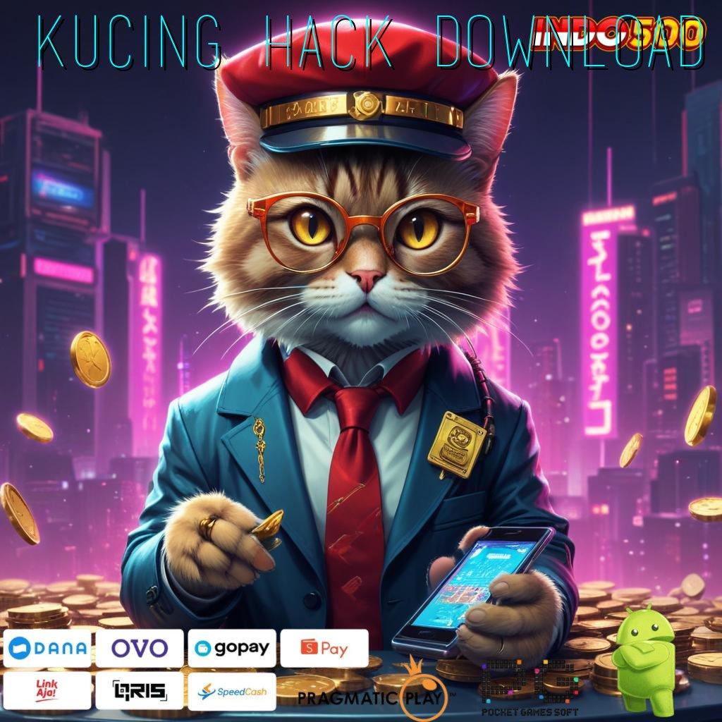 KUCING HACK DOWNLOAD Layaknya Sistem Digital yang Memuaskan