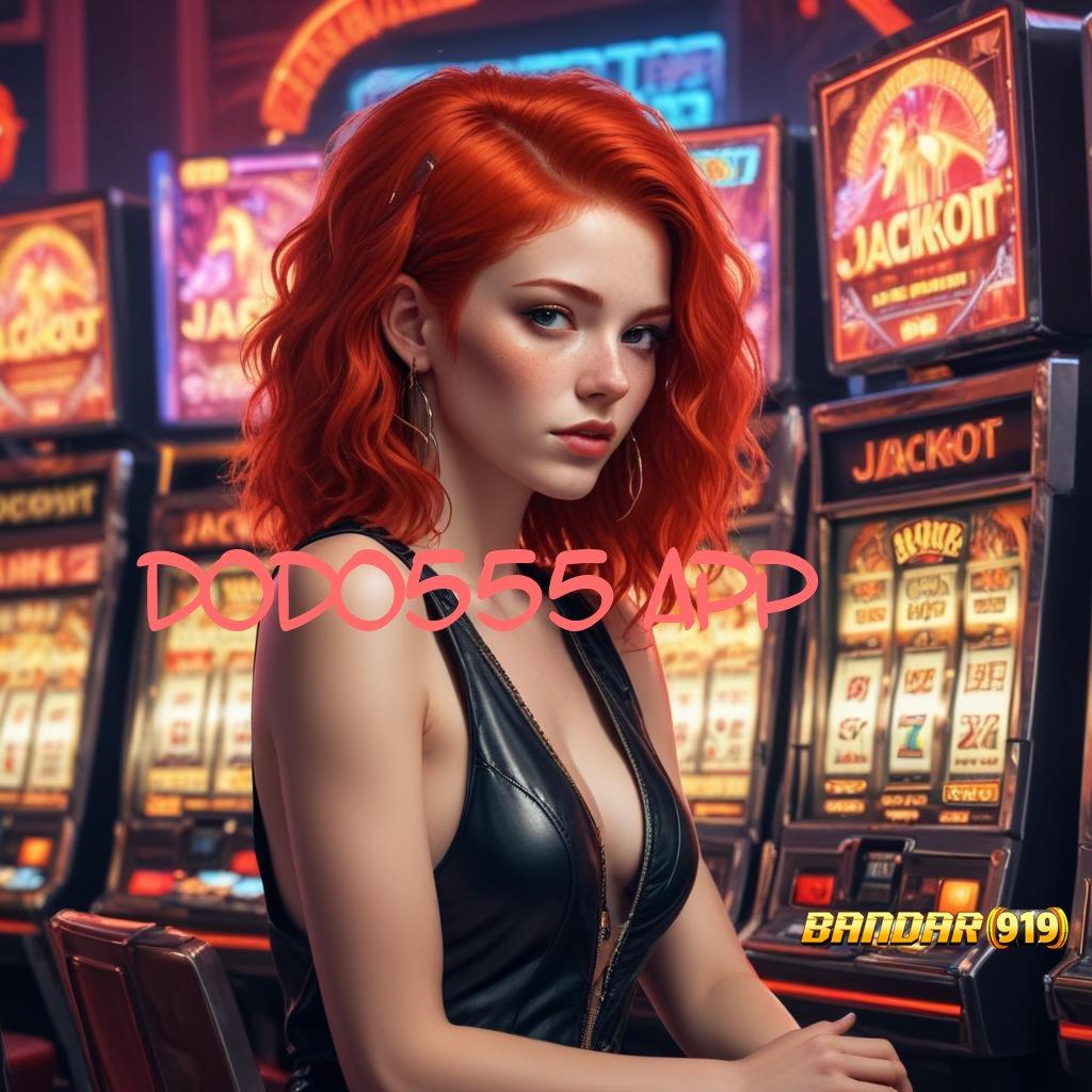 DODO555 APP ➳ langkah strategis untuk jackpot tanpa hambatan