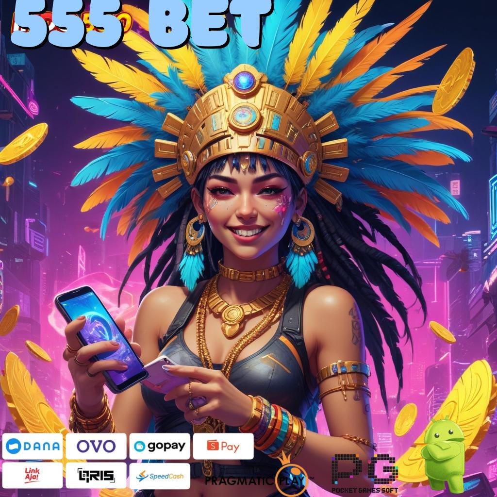 555 BET Versi Baru Dengan Bonus Langsung