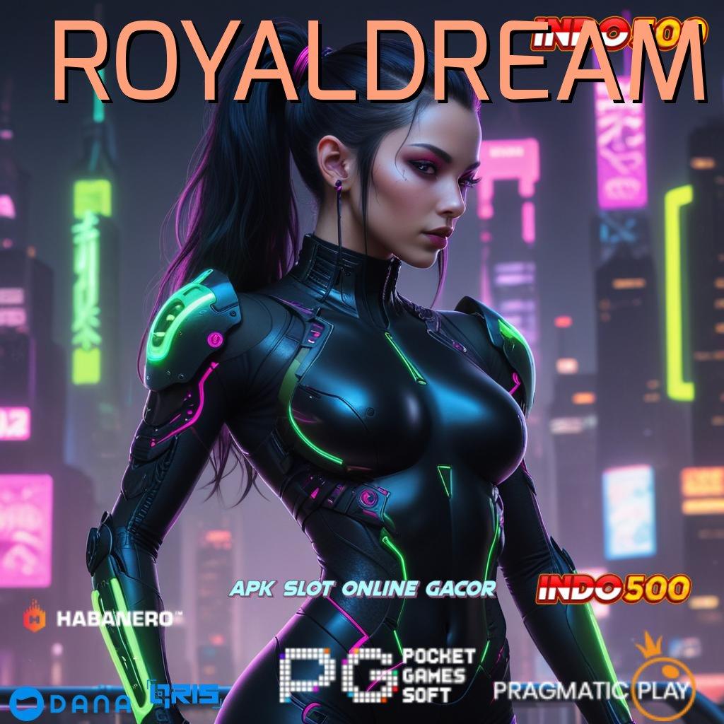 ROYALDREAM ⚌ proses terbaru untuk mesin duit