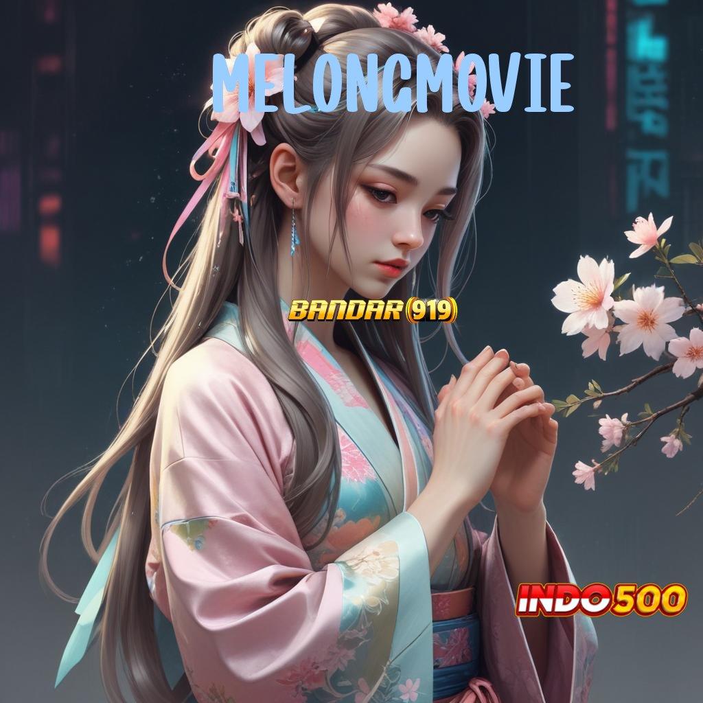 MELONGMOVIE 💫 dp dana 15rb