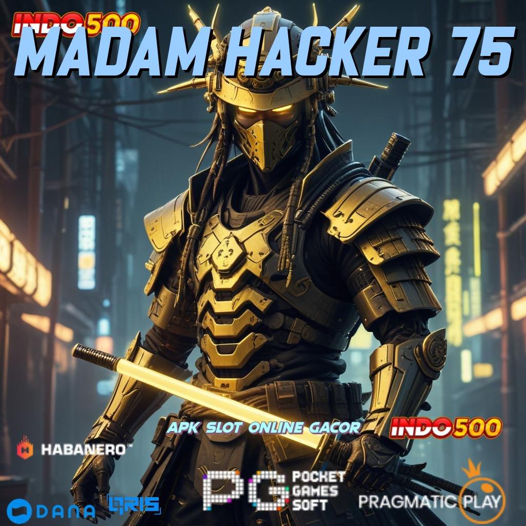 MADAM HACKER 75 : APK Event Bonus Versi Terbaru Rangka Kerja