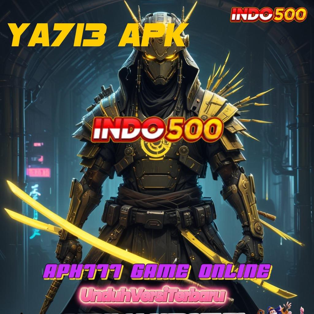 YA713 APK ➿ Pendekatan Aman dan Efisien di Android