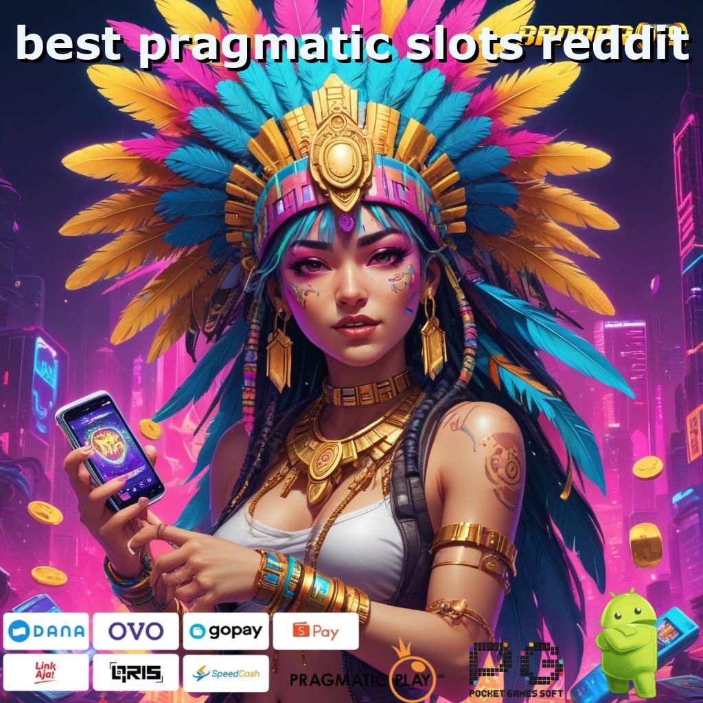 BEST PRAGMATIC SLOTS REDDIT : sumber valid nyata terbukti spin beruntung