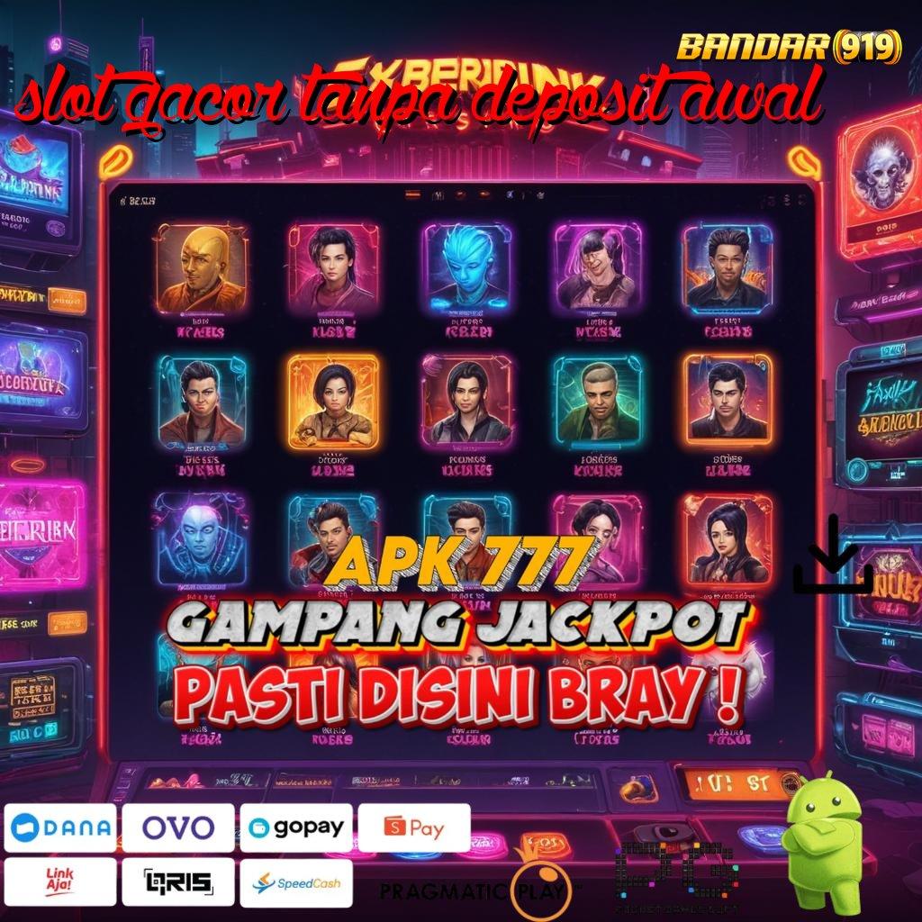 SLOT GACOR TANPA DEPOSIT AWAL # Bonus Reward Langsung Rezeki Baru