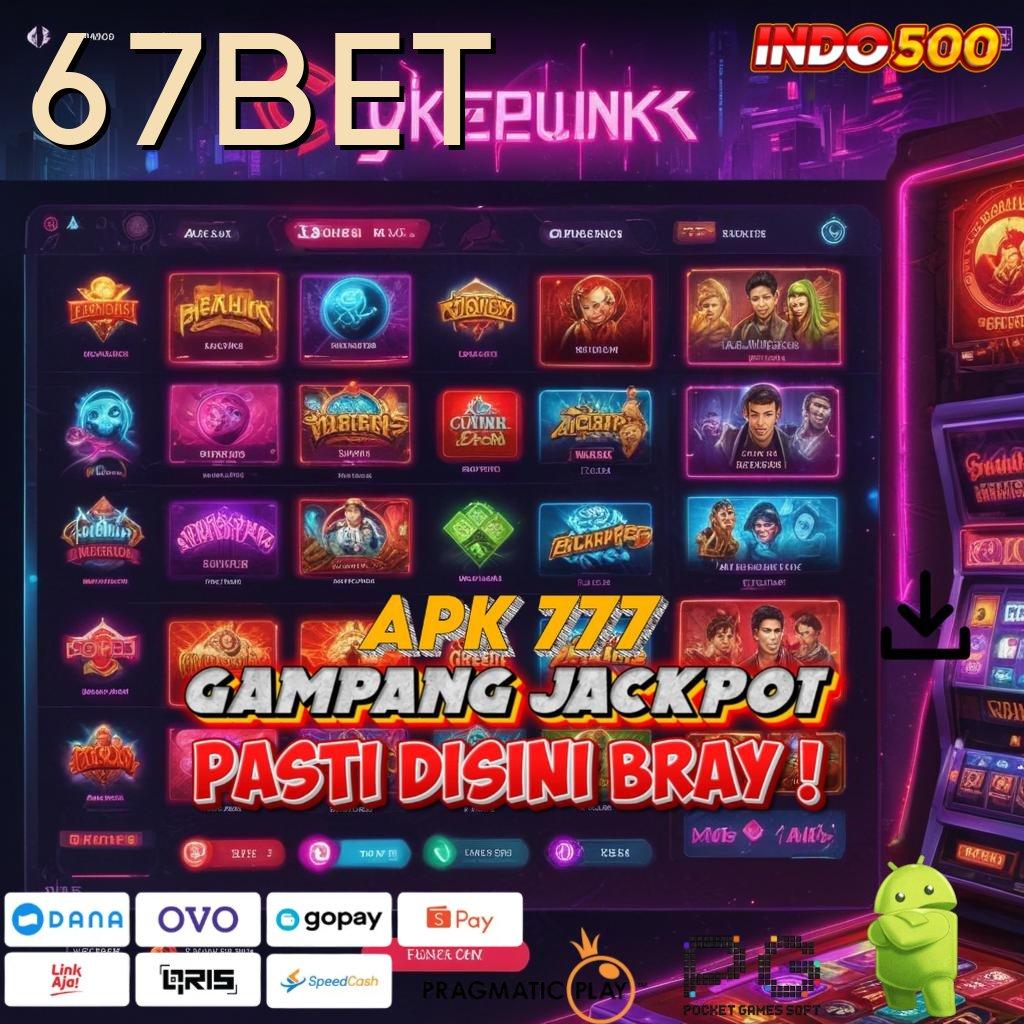 67BET ➤ Versi Terbaru Android iOS RTP Infrastruktur Digital