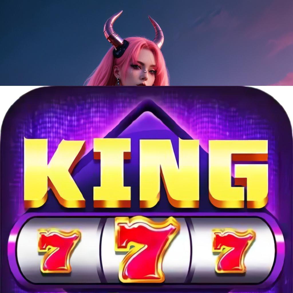 KING777 APK ➳ tangguh melesat jackpot gacor langsung wd