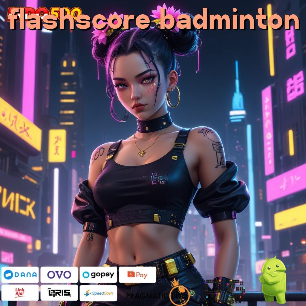 FLASHSCORE BADMINTON Praktis dan Mudah Langkah Cepat Terbiasa