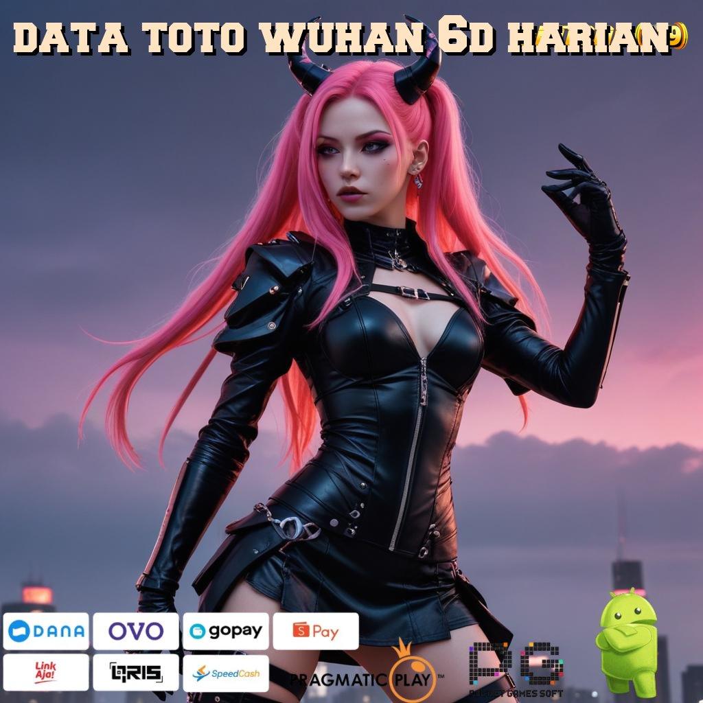 DATA TOTO WUHAN 6D HARIAN @ tekad menuju puncak