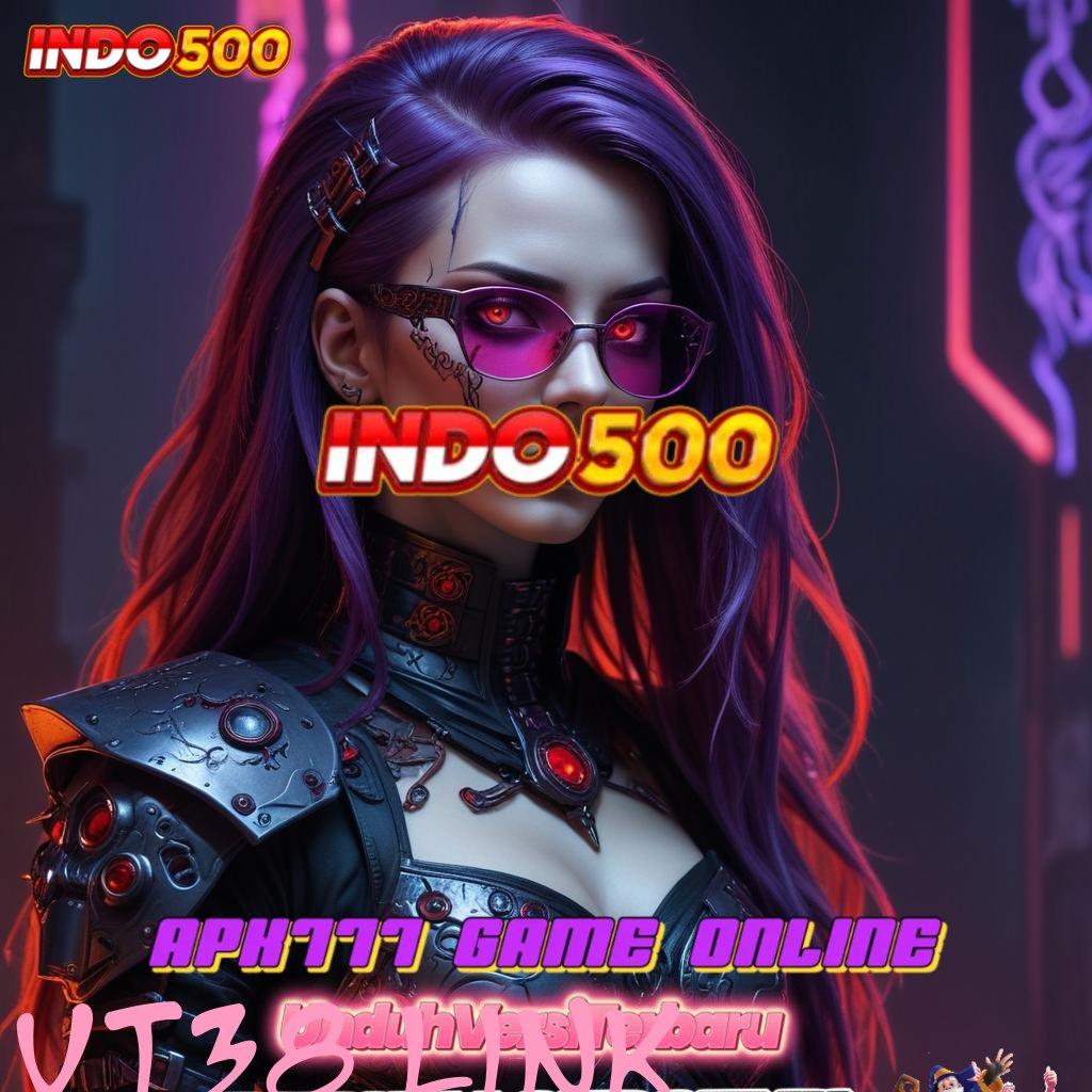 VT38 LINK 💯 Pembaruan APK Bonus Harian Penopang