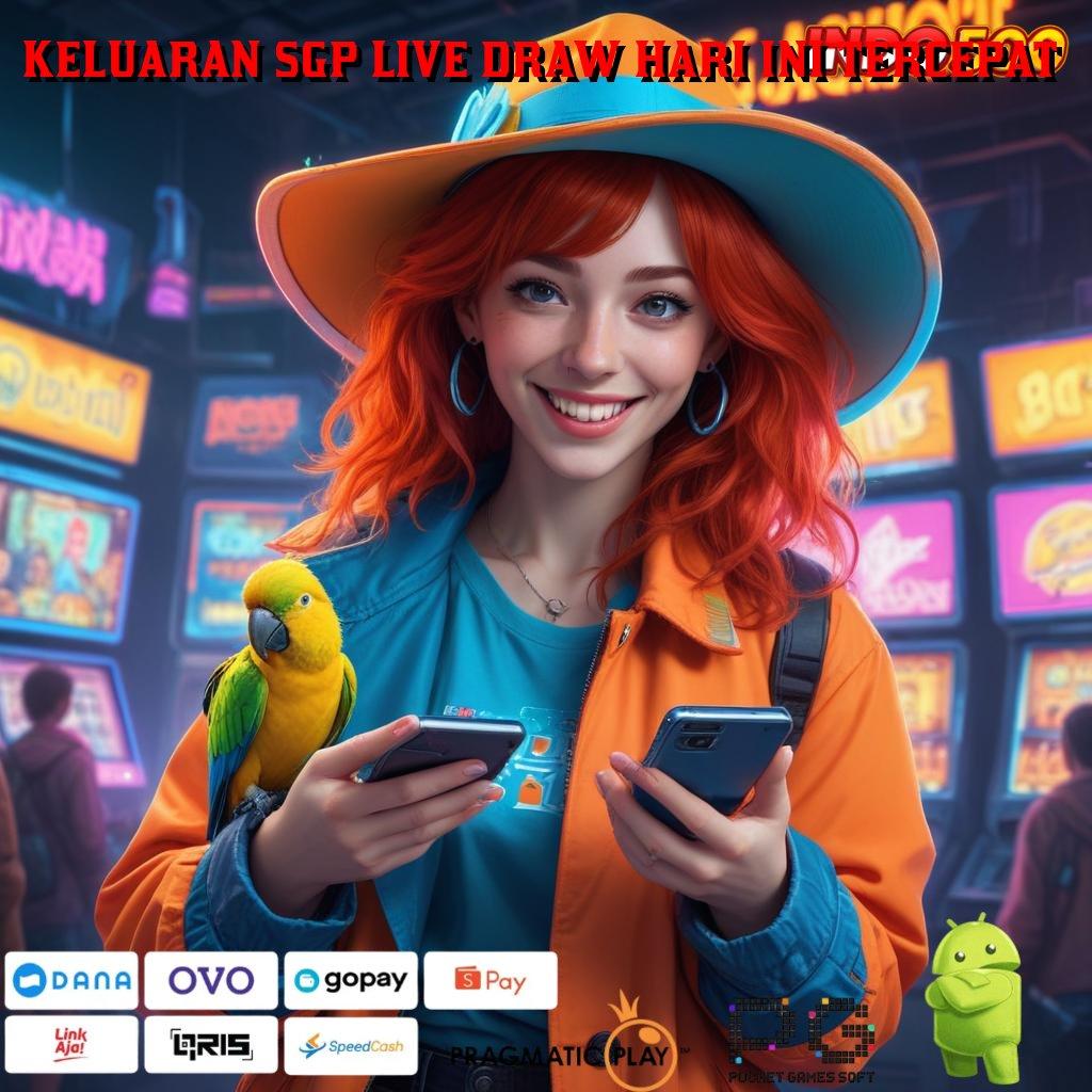 KELUARAN SGP LIVE DRAW HARI INI TERCEPAT Langsung Depo Dana Receh Untuk Jackpot Besar